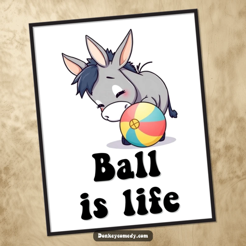 Funny donkey poster featuring a cute donkey playfully nudging a colorful ball with its nose, conveying pure joy and amusement.