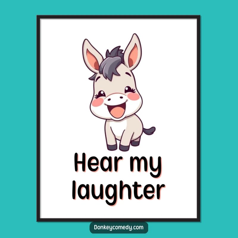 Funny Kawaii Donkey Bray Poster: Hang Up Happiness and Amused Vibes
