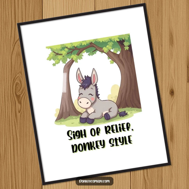 Funny free printable wall art of a donkey exhaling with relief under a shaded tree, conveying instant calm and humor.