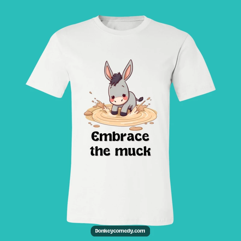 Funny Muddy Donkey T-Shirt - Embrace the Messy Fun